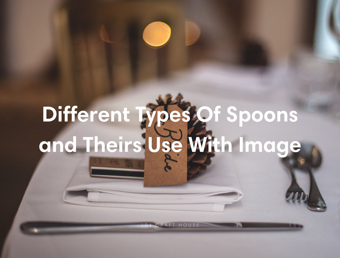 Different Types Of Spoons and Theirs Use With Image