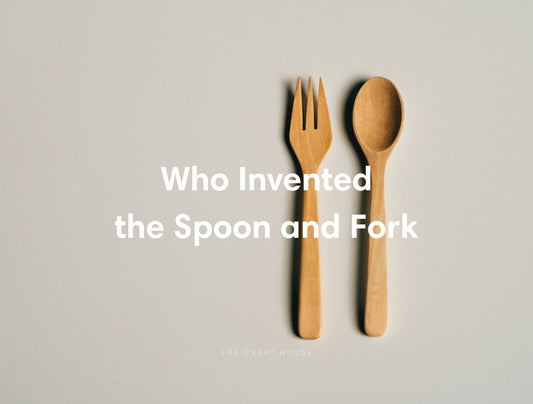 Who Invented the Spoon and Fork
